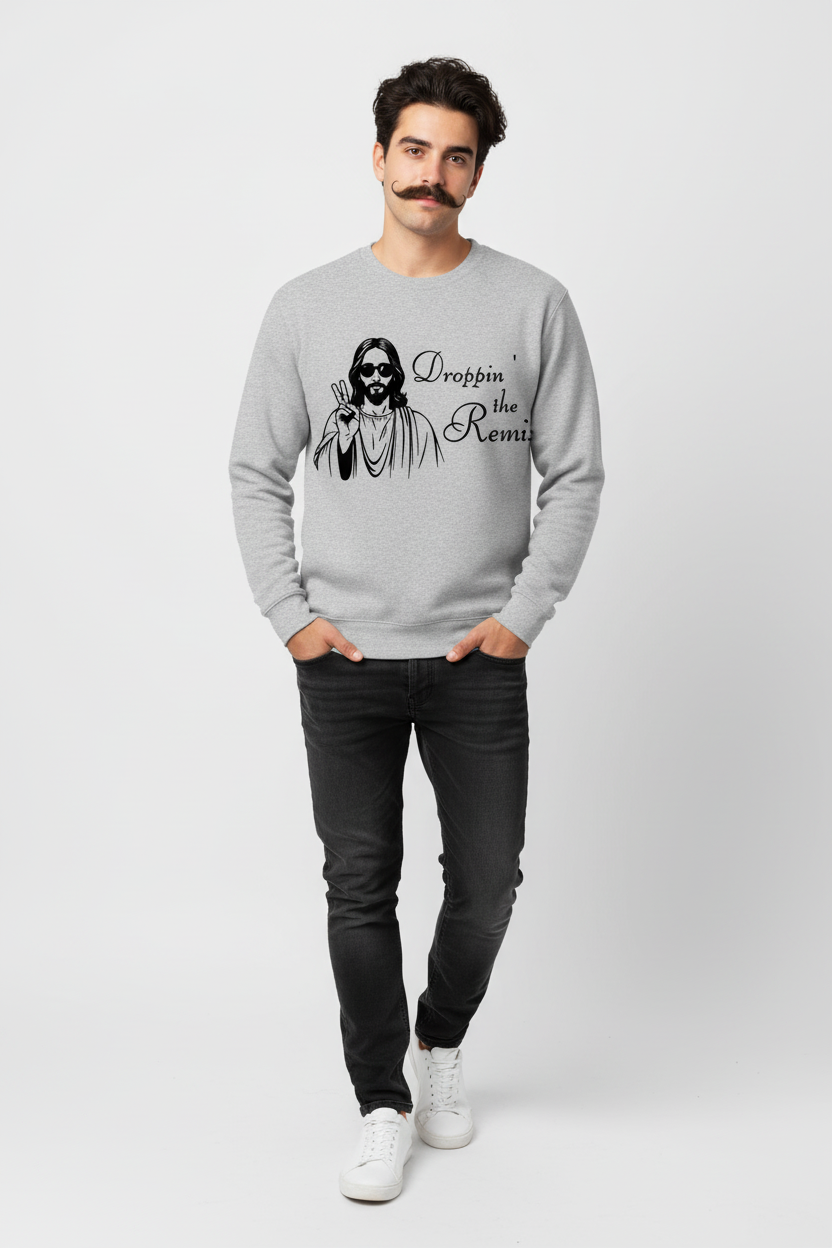 Droppin the Remix grey sweatshirt