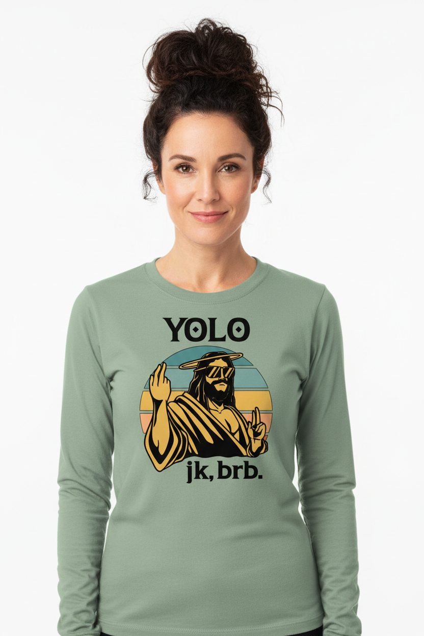YOLO jk brb sage long sleeve - mom